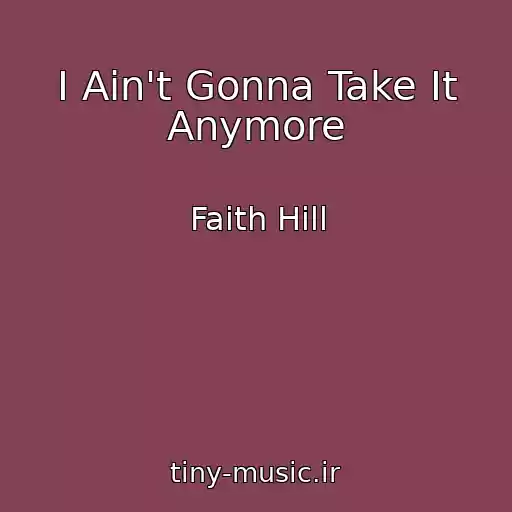 کاور آهنگ I Ain't Gonna Take It Anymore از Faith Hill