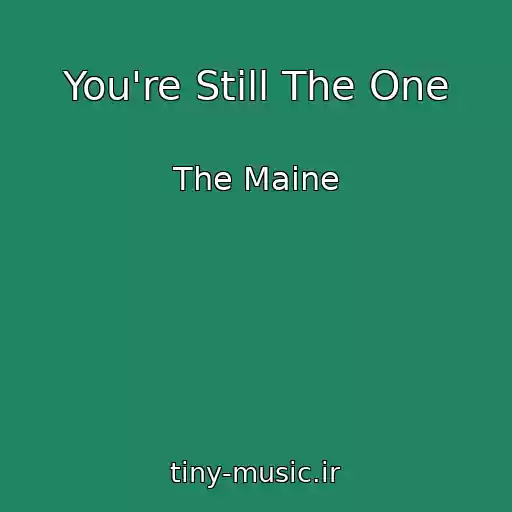 کاور آهنگ You're Still The One از The Maine
