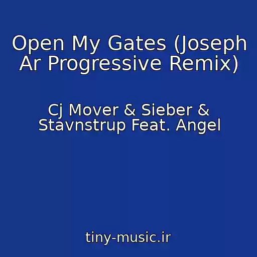 کاور آهنگ Open My Gates (Joseph Ar Progressive Remix) از Cj Mover & Sieber & Stavnstrup Feat. Angel