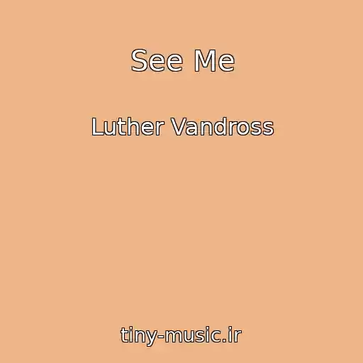 کاور آهنگ See Me از Luther Vandross