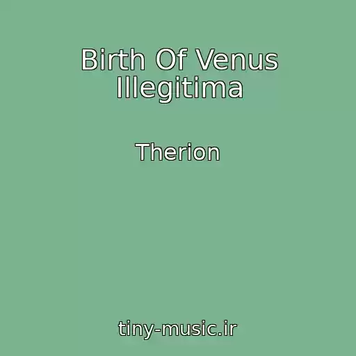 کاور آهنگ Birth Of Venus Illegitima از Therion