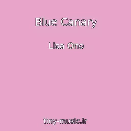 کاور آهنگ Blue Canary از Lisa Ono