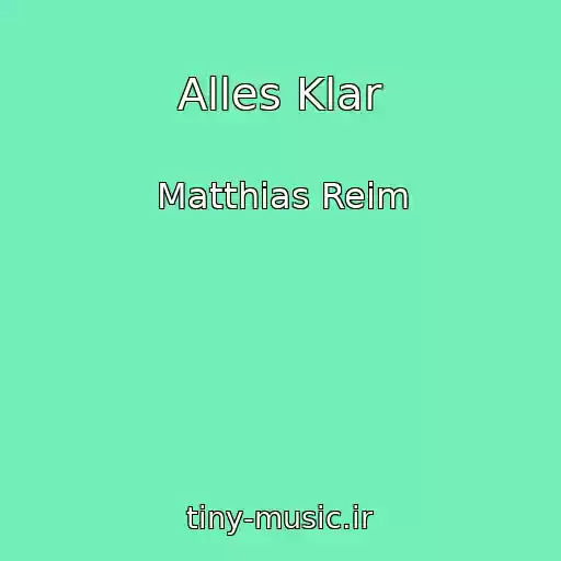 کاور آهنگ Alles Klar از Matthias Reim