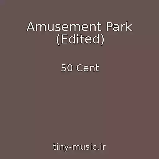 کاور آهنگ Amusement Park (Edited) از 50 Cent