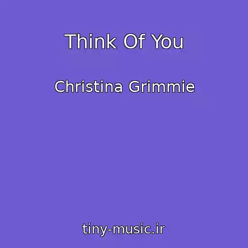 کاور آهنگ Think Of You از Christina Grimmie