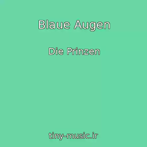 کاور آهنگ Blaue Augen از Die Prinzen