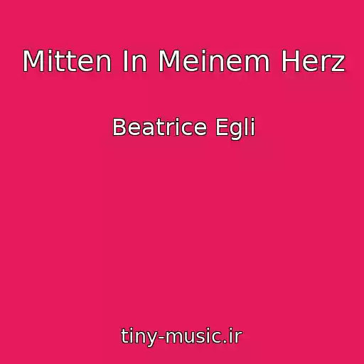 کاور آهنگ Mitten In Meinem Herz از Beatrice Egli
