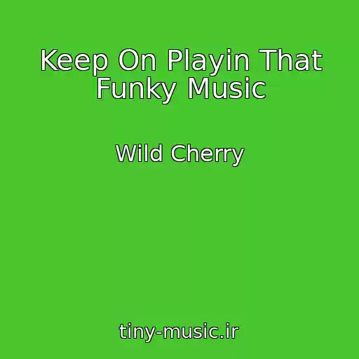 کاور آهنگ Keep On Playin That Funky Music از Wild Cherry