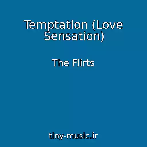 کاور آهنگ Temptation (Love Sensation) از The Flirts