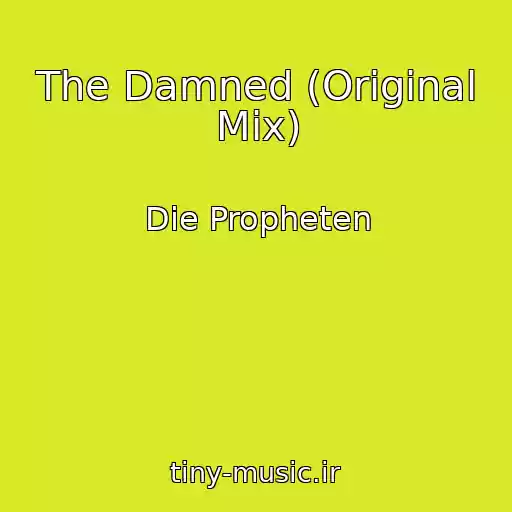 کاور آهنگ The Damned (Original Mix) از Die Propheten