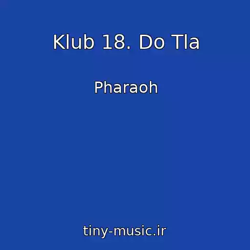 کاور آهنگ Klub 18. Do Tla از Pharaoh