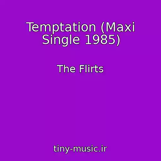 کاور آهنگ Temptation (Maxi Single 1985) از The Flirts