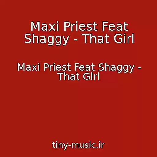 کاور آهنگ Maxi Priest Feat Shaggy - That Girl از Maxi Priest Feat Shaggy - That Girl