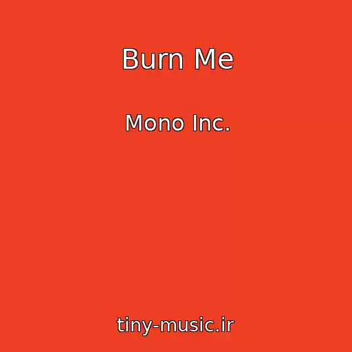 کاور آهنگ Burn Me از Mono Inc.