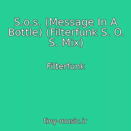 کاور آهنگ S.o.s. (Message In A Bottle) (Filterfunk S. O. S. Mix) از Filterfunk