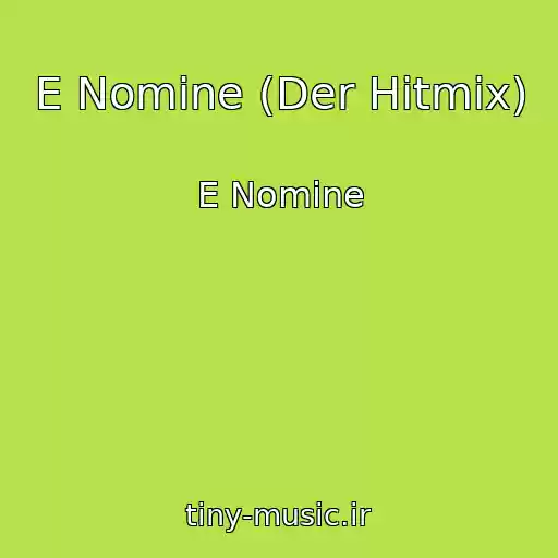 کاور آهنگ E Nomine (Der Hitmix) از E Nomine