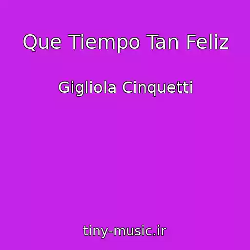 کاور آهنگ Que Tiempo Tan Feliz از Gigliola Cinquetti