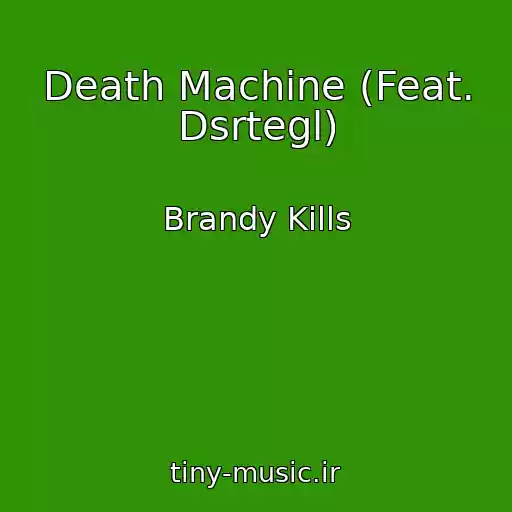 کاور آهنگ Death Machine (Feat. Dsrtegl) از Brandy Kills