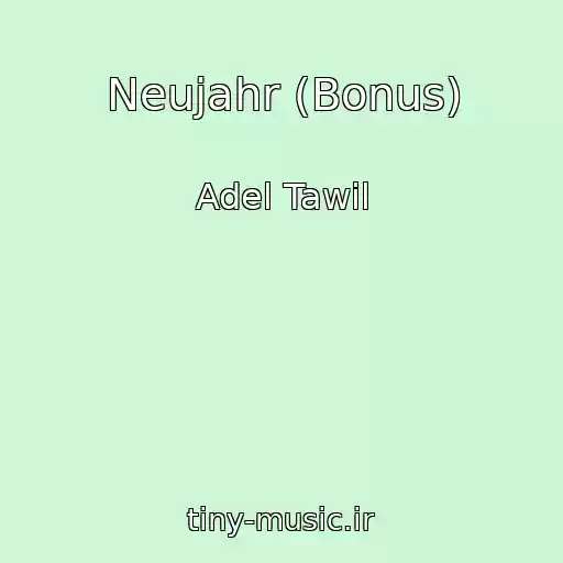 کاور آهنگ Neujahr (Bonus) از Adel Tawil