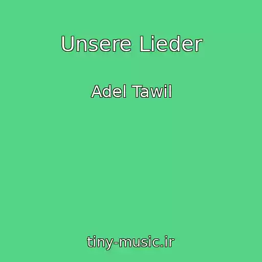 کاور آهنگ Unsere Lieder از Adel Tawil