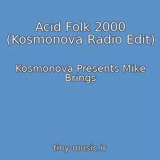کاور آهنگ Acid Folk 2000 (Kosmonova Radio Edit) از Kosmonova Presents Mike Brings