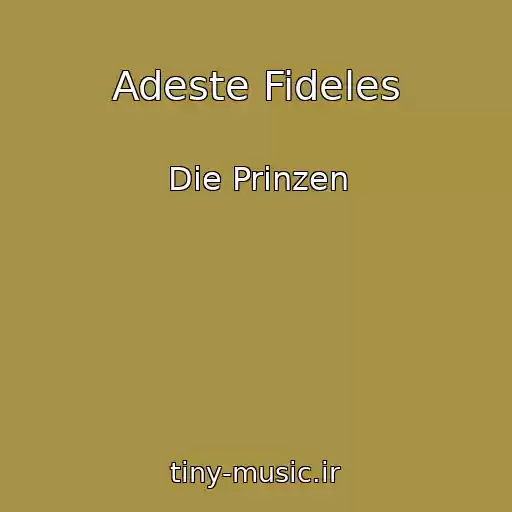 کاور آهنگ Adeste Fideles از Die Prinzen