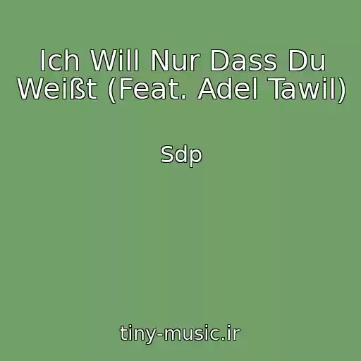کاور آهنگ Ich Will Nur Dass Du Weißt (Feat. Adel Tawil) از Sdp