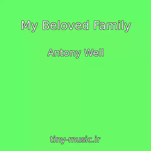 کاور آهنگ My Beloved Family از Antony Well