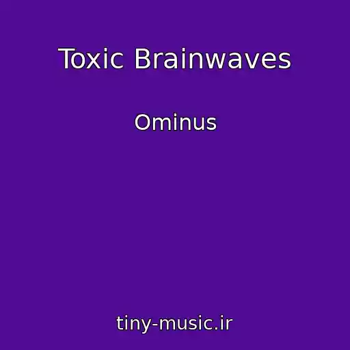 کاور آهنگ Toxic Brainwaves از Ominus