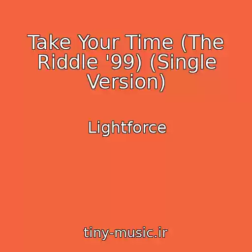 کاور آهنگ Take Your Time (The Riddle '99) (Single Version) از Lightforce