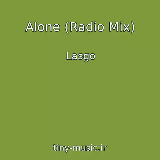 کاور آهنگ Alone (Radio Mix) از Lasgo