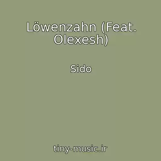 کاور آهنگ Löwenzahn (Feat. Olexesh) از Sido
