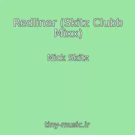 کاور آهنگ Redliner (Skitz Clubb Mixx) از Nick Skitz