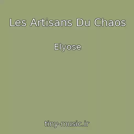 کاور آهنگ Les Artisans Du Chaos از Elyose