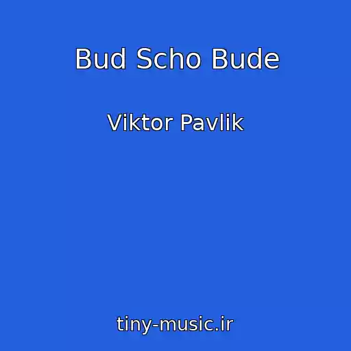 کاور آهنگ Bud Scho Bude از Vіktor Pavlіk