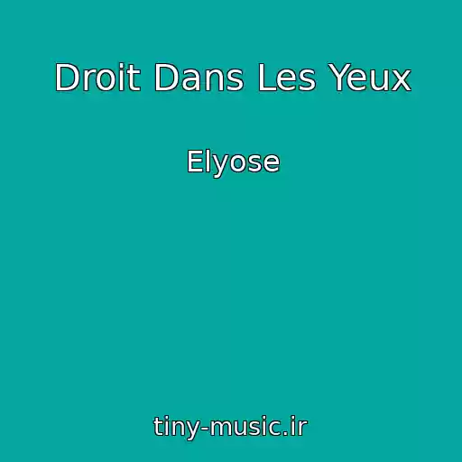 کاور آهنگ Droit Dans Les Yeux از Elyose
