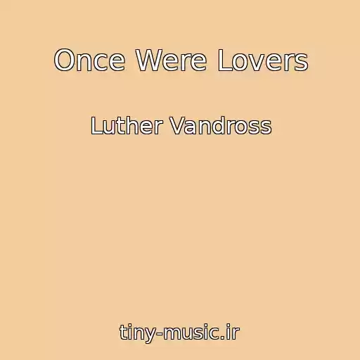 کاور آهنگ Once Were Lovers از Luther Vandross
