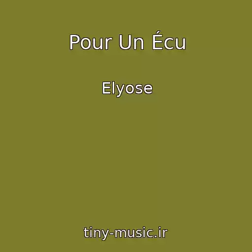 کاور آهنگ Pour Un Écu از Elyose