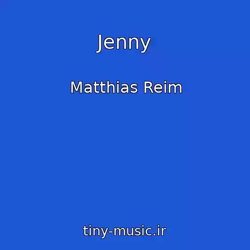 کاور آهنگ Jenny از Matthias Reim