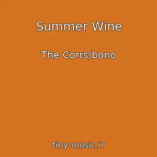 کاور آهنگ Summer Wine از The Corrs/bono