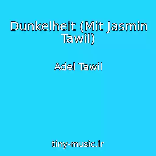 کاور آهنگ Dunkelheit (Mit Jasmin Tawil) از Adel Tawil