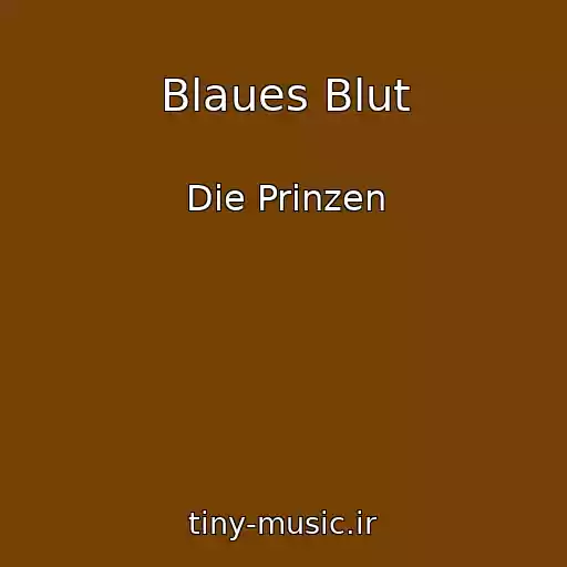 کاور آهنگ Blaues Blut از Die Prinzen