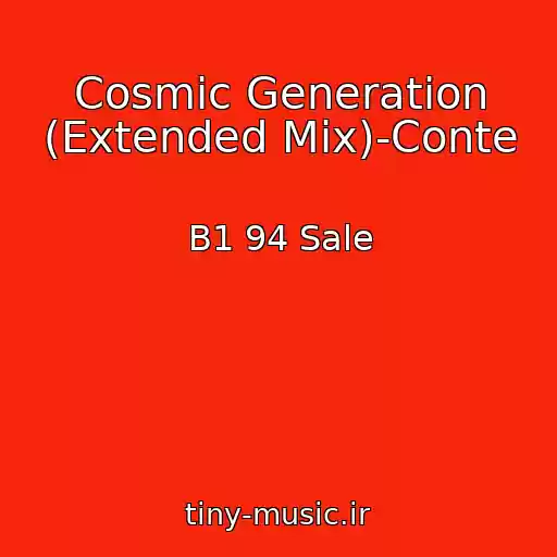 کاور آهنگ Cosmic Generation (Extended Mix)-Conte از B1 94 Sale