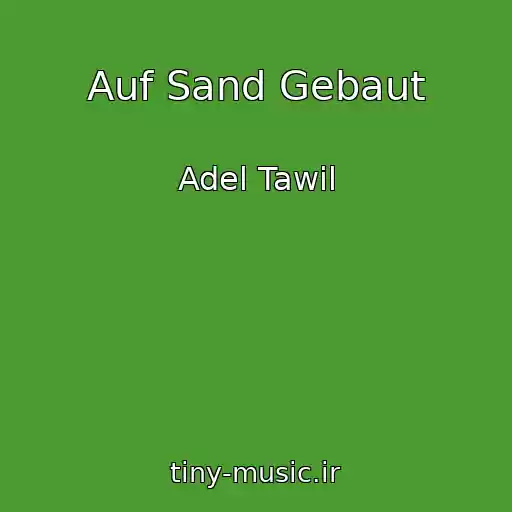 کاور آهنگ Auf Sand Gebaut از Adel Tawil