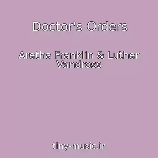 کاور آهنگ Doctor's Orders از Aretha Franklin & Luther Vandross