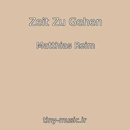کاور آهنگ Zeit Zu Gehen از Matthias Reim