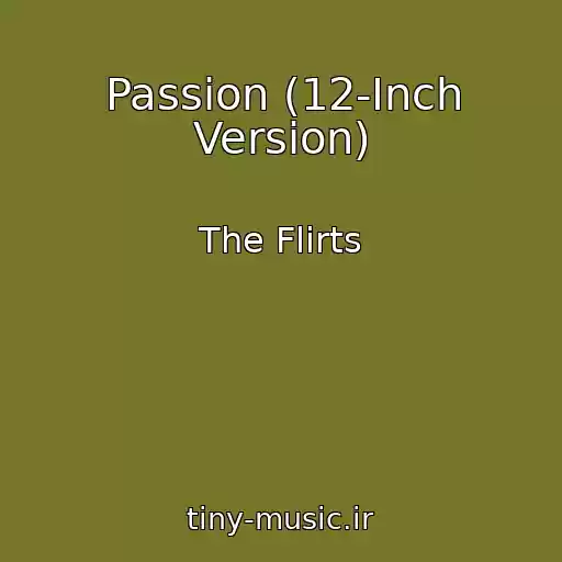 کاور آهنگ Passion (12-Inch Version) از The Flirts