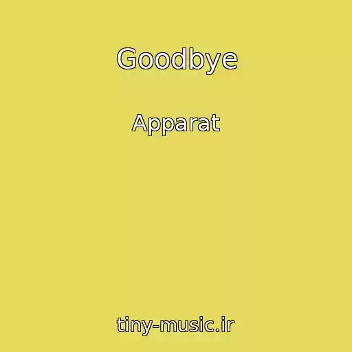 کاور آهنگ Goodbye از Apparat