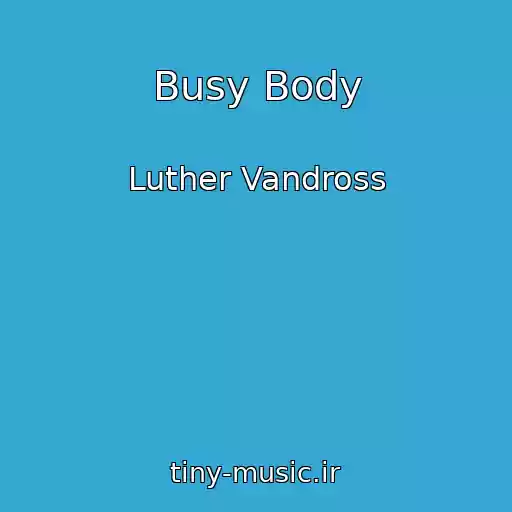 کاور آهنگ Busy Body از Luther Vandross