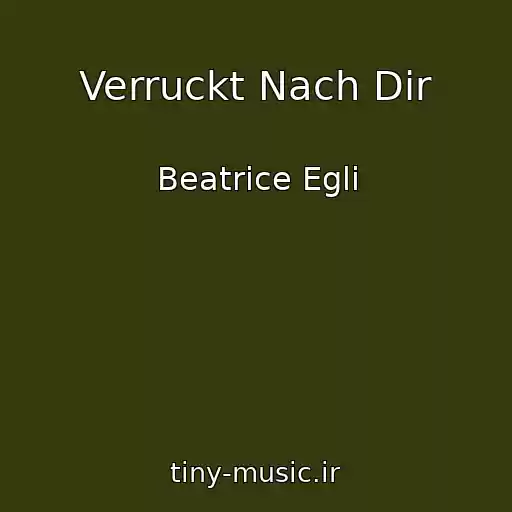 کاور آهنگ Verruckt Nach Dir از Beatrice Egli